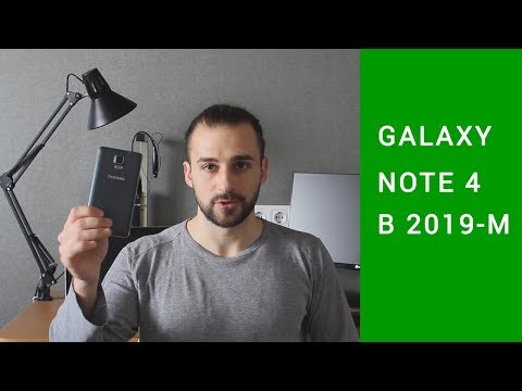 Видео: Про Galaxy Note 4 в 2019-м и прошивках для него.