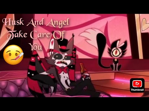 Видео: Husk And Angel заботятся о тебе, когда ты болеешь // Husk And Angel x Слушатель // Утешение ASMR
