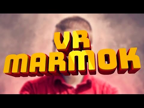 Видео: ⚡MARMOK VR ВСЕ ВИДЕО ВИРТУАЛЬНАЯ РЕАЛЬНОСТЬ⚡