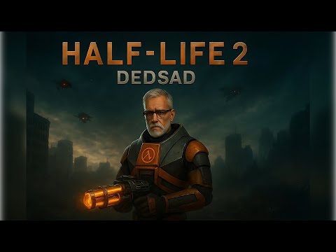 Видео: Old стрим №1 \ HALF-LIFE 2 \ Как же давно это было \   DedSad