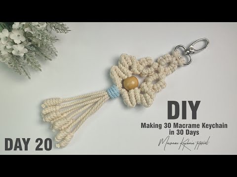 Видео: День 20 | Изготовление 30 брелоков макраме за 30 дней