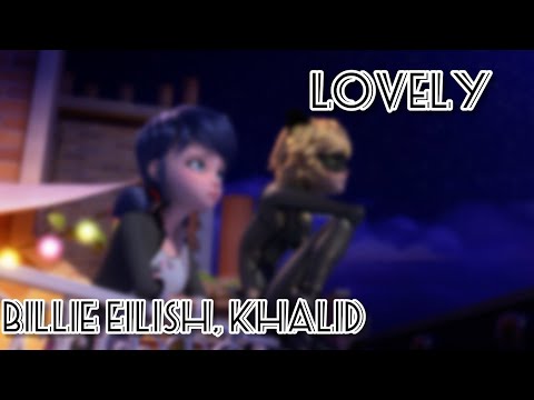 Видео: Клип ЛедиБаг и Супер-Кот || Billie Eilish, Khalid - Lovely
