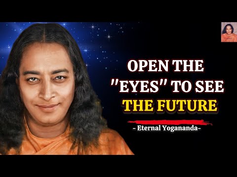 Видео: Как точно увидеть будущее (хорошо к нему подготовиться) — Парамаханса Йогананда #futurevision
