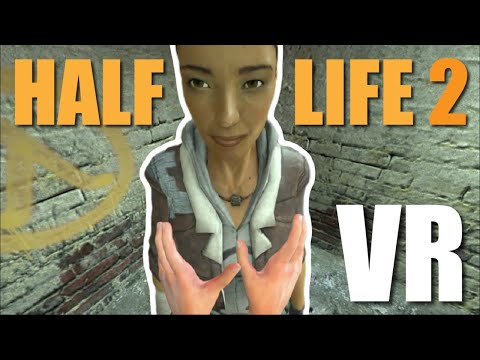 Видео: ЛЕГЕНДАРНАЯ HALF-LIFE 2 VR