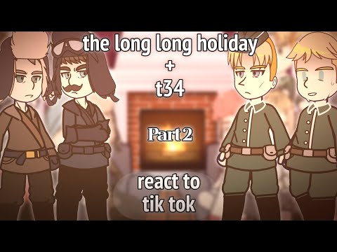 Видео: Characters The long long holiday + Т-34 react to tik tok [part 2]
