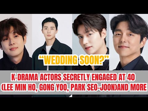 Видео: Актёры корейских дорам тайно помолвлены в 40 лет (Ли Мин Хо, Гон Ю, Пак Со Джун)
