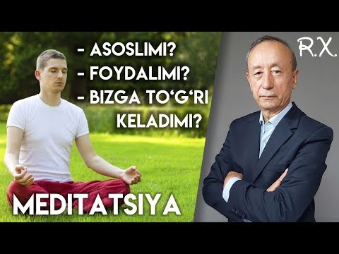 Видео: MEDITATSIYA - aslida kimlar uchun? | МЕДИТАЦИЯ | RAVSHANBEK XONNIYOZ
