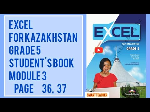 Видео: Ағылшын тілі 5-сынып Excel grade 5  for Kazakhstan Student's book Module 3 page 36, 37