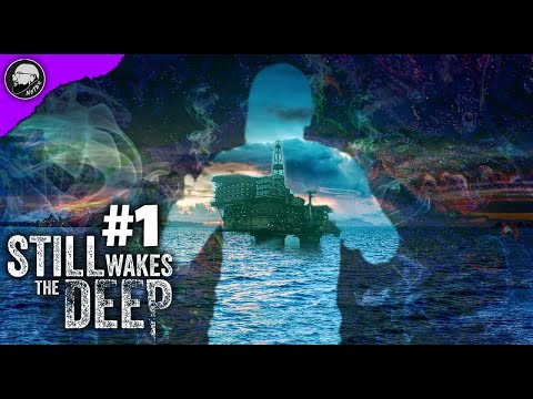 Видео: УЖАС НА ПЕТРОЛНА ПЛАТФОРМА | Still Wakes The Deep #1