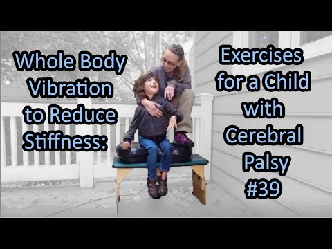 Видео: # 39 Вибрация для уменьшения скованности: упражнения для ребенка с церебральным параличом