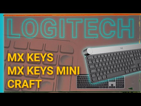 Видео: ОБЗОР И СРАВНЕНИЕ -  LOGITECH MX KEYS, MX KEYS MINI И LOGITECH CRAFT