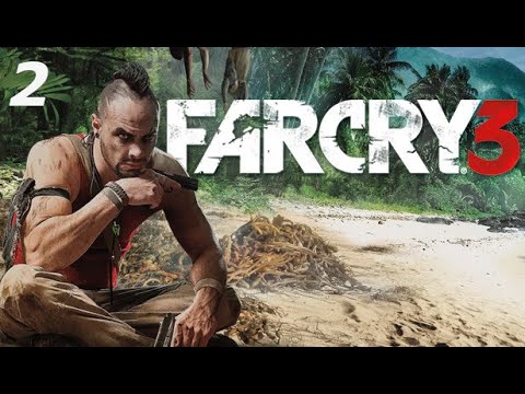 Видео: Прохождение Far Cry 3 #2