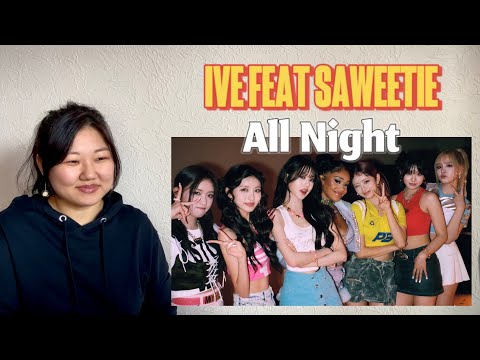 Видео: Реакция на IVE 아이브 'All Night (Feat. Saweetie)' Official Music Video | REACTION TO IVE