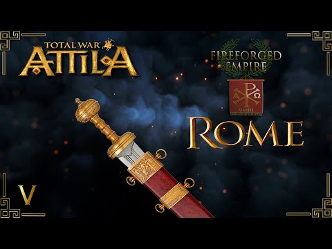 Видео: Attila total war мод FIREFORGED EMPIRE Рим-начало конца № 5