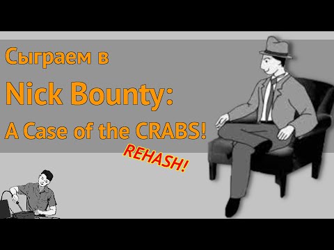 Видео: Сыграем в Nick Bounty: A Case of the CRABS (rehash)