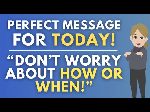 Видео: ИДЕАЛЬНОЕ ПОСЛАНИЕ на сегодня: «Не беспокойтесь о том, как или когда!» 🦋 Авраам Хикс