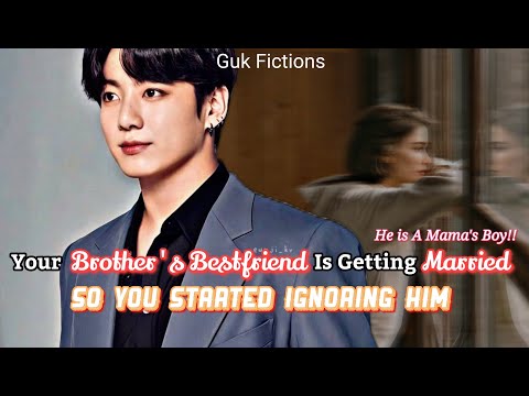 Видео: [Jungkook FF]Лучший друг твоего брата женится, поэтому ты начал его игнорировать