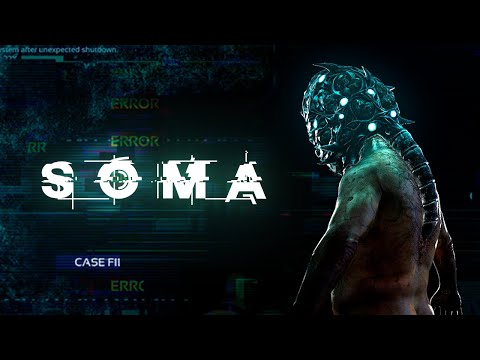 Видео: SOMA - Ужас в твоем сознании