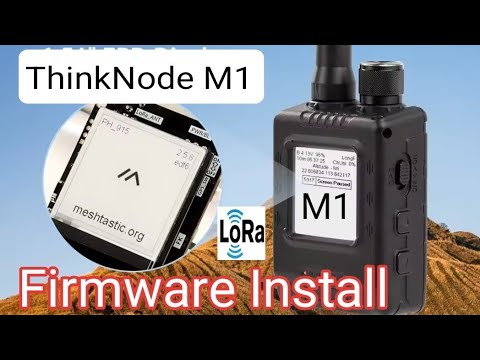 Видео: Elcrow ThinkNode M1 — установка/обновление прошивки v2.7.11