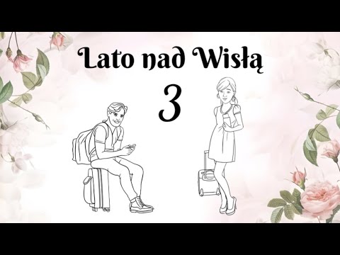 Видео: Читайте и слушайте на польском языке | A1 - Лето у Вислы 3 | Учите польский язык через рассказы