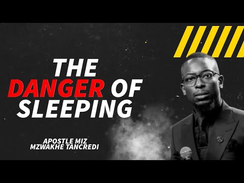 Видео: Опасность сна - АПОСТОЛ МИЗ МЗВАХЕ ТАНКРЕДИ