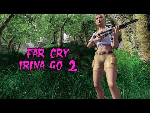 Видео: Прохождение игры Far Cry: Irina Go 2 | Карта #1