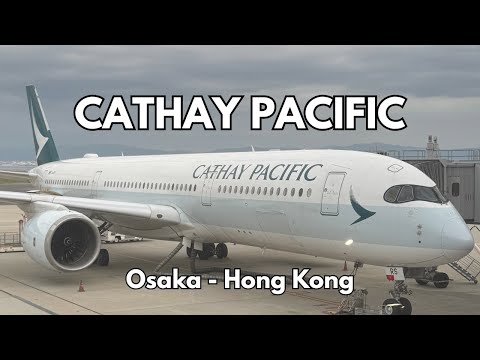 Видео: Cathay Pacific Airbus A350 | Перелёт из Осаки в Гонконг занимает всего 3,5 часа