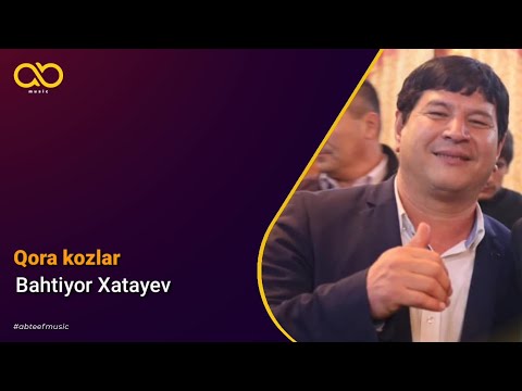 Видео: Bahtiyor Xatayev - Qora kozlar | Бахтиер Хатаев - Кора кузлар (Official Audio)