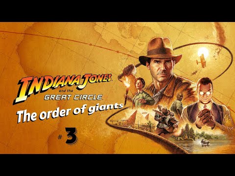 Видео: Прохождение INDIANA JONES AND THE GREAT CIRCLE  —  Орден гигантов Часть 3
