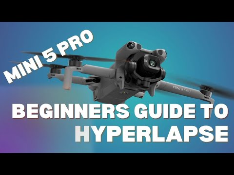 Видео: Учебное пособие по гиперлапсу на DJI Mini 5 Pro для начинающих и для DJI Mini 4 Pro