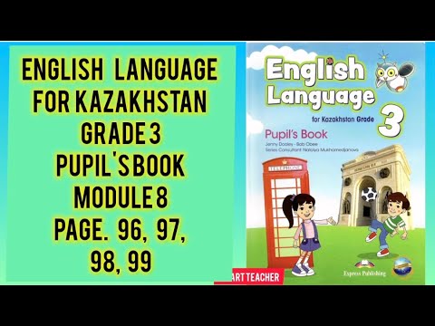 Видео: Ағылшын тілі 3-сынып 96,97,98,99 бет English Language grade 3 Pupil's book  Module 8 Page 96-99