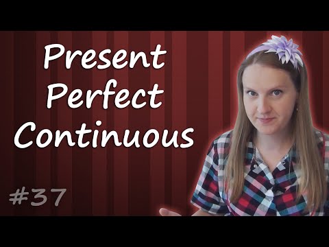 Видео: 37 Present Perfect Continuous - Настоящее Завершенное длительное время