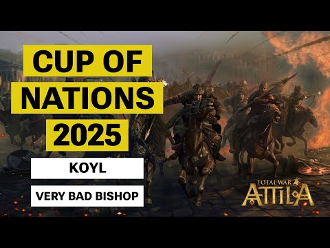 Видео: ТУРНИР! Cup of Nations 2025. Total War: Attila. Koyl [AEG] vs Very Bad Bishop