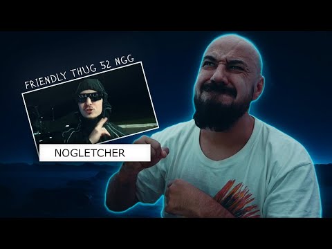 Видео: FRIENDLY THUG 52 NGG - nogletcher | Реакция и разбор