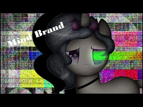 Видео: \Пони клип/ Mind Brand * для Жанны*