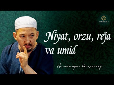 Видео: Нийат, орзу, умид, ва режа Хусайн Бухорий ~Niyat, orzu, reja, va umid Husayn Buxoriy…*_*_*_*~*~*~*