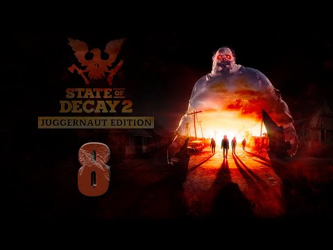 Видео: ОЧЕНЬ ХОРОШЕЕ МЕСТЕЧКО ➤ State of Decay 2 Juggernaut Edition ➤ Прохождение №8