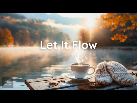 Видео: Let It Flow ☕ | спокойная акустическая музыка для зимнего утра | Плейлист для отдыха и фокуса
