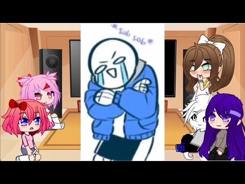 Видео: DDLC реагирует на Санса | Undertale | читать описание