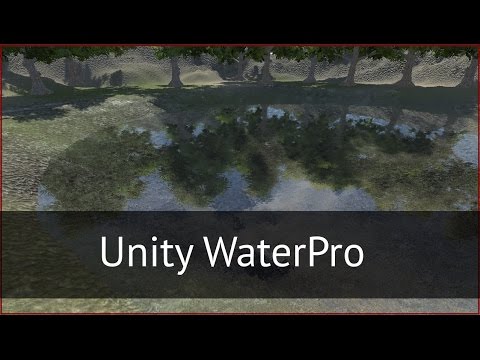 Видео: Вода в Unity: WaterPro — настройка, принцип работы, типичные ошибки при использовании