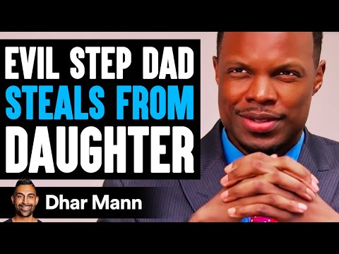 Видео: ЗЛОЙ ОТЧИМ ворует у ДОЧЕРИ (и потом жалеет об этом) | Дхар Манн