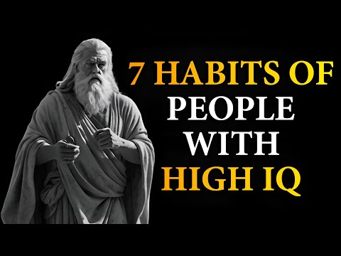Видео: 7 привычек людей с высоким IQ | СТОИЦИЗМ