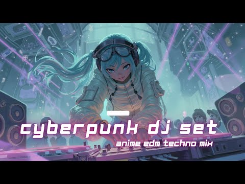 Видео: Anime EDM Techno Mix | Киберпанк DJ Сет | Атмосфера Future Rave | Цифровая Ночь в Клубе ✨