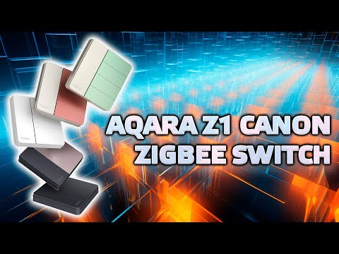 Видео: Aqara Z1 Canon - новая серия умных zigbee выключателей с расширенными функциями