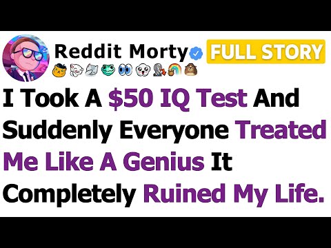 Видео: [ПОЛНАЯ ИСТОРИЯ] Я прошел тест на IQ за 50 долларов, и внезапно все стали относиться ко мне как к...