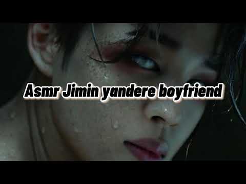 Видео: 😱•ASMR JIMIN YANDERE BOYFRIEND. •  😱   🦋 |я буду защищать тебя пока ты не умрёшь.....|🦋