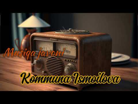 Видео: Musiqa javoni: Kommuna Ismoilova. Мусиқа жавони: Коммуна Исмоилова. @radioxazina