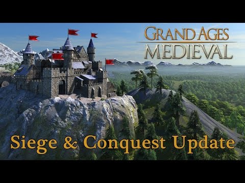 Видео: Grand Ages: Medieval - Осада и завоевание [Siege & Conquest Update]