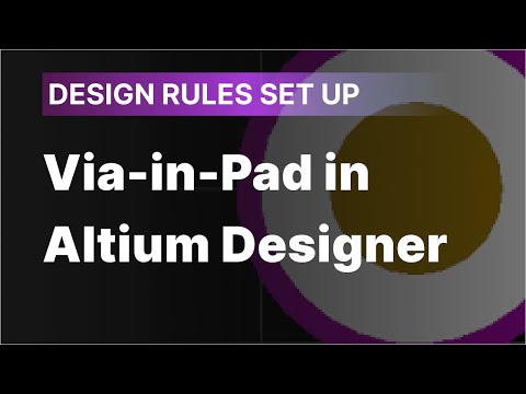 Видео: Как настроить правила проектирования для Via-in-Pad в Altium Designer
