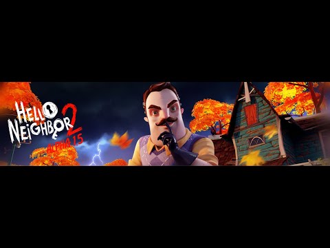 Видео: Сыграл в хоррор Hello Neighbor 2 Alpha 1.5